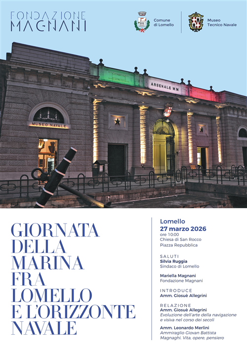 LOMELLO 27 MARZO 2026 ORE 10.00 a San Rocco: GIORNATA DELLA MARINA  (Lomello, l'ammiraglio Magnani e la nascita della idrografia italiana)